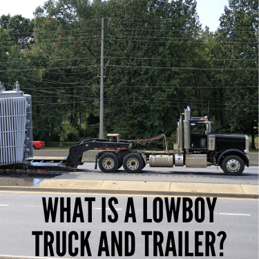 What is a Lowboy Truck and Trailer?