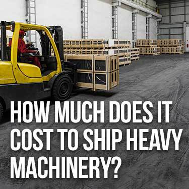 How Much Does it Cost to Ship Heavy Machinery