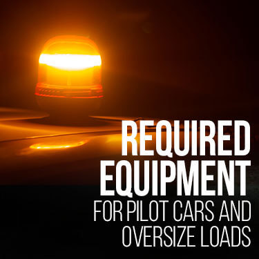 Required equipment for pilot cars and oversize loads