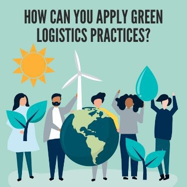 How Can You Apply Green Logistics Practices