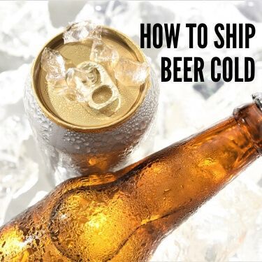 How To Ship Beer Cold