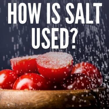How is Salt Used