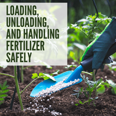 Loading, Unloading, and Handling Fertilizer Safely