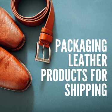 Packaging Leather Products for Shipping