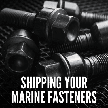 Shipping Your Marine Fasteners