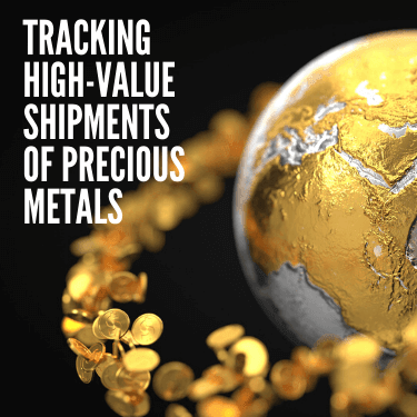 Tracking High-Value Shipments of Precious Metals