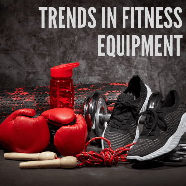 Trends in Fitness Equipment