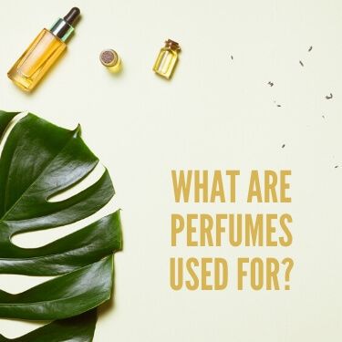 What are Perfumes Used for