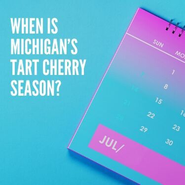 When is Michigan’s Tart Cherry Season