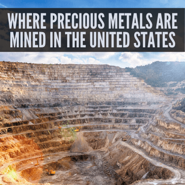 Where Precious Metals are Mined in the United States?