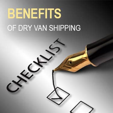 Benefits of Dry Van Shipping