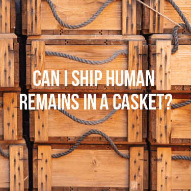 can-I-ship-human-remains-in-a-casket