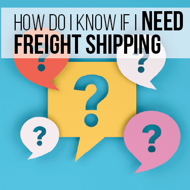 how-do-i-know-if-i-need-freight-shipping