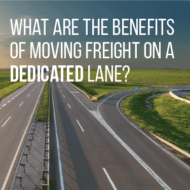 what-are-the-benefits-of-moving-freight-on-a-dedicated-lane