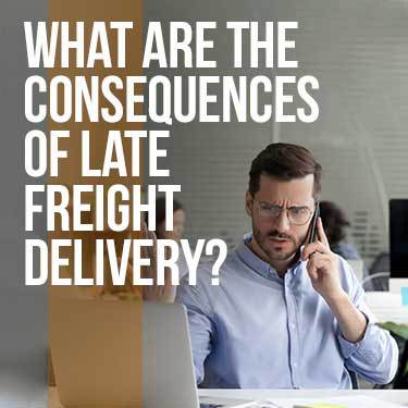 what-are-the-consequences-of-late-freight-delivery