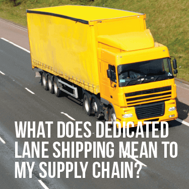 what-does-dedicated-lane-shipping-mean-to-my-supply-chain